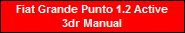 Fiat Grande Punto 1.2 Active
3dr Manual