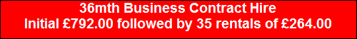 36mth Business Contract Hire
Initial �792.00 followed by 35 rentals of �264.00