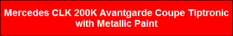 Mercedes CLK 200K Avantgarde Coupe Tiptronic
with Metallic Paint