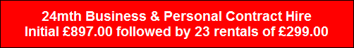 24mth Business & Personal Contract Hire
Initial �897.00 followed by 23 rentals of �299.00