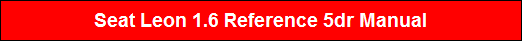 Seat Leon 1.6 Reference 5dr Manual