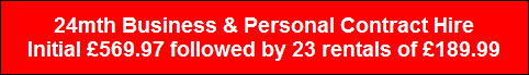 24mth Business & Personal Contract Hire
Initial �569.97 followed by 23 rentals of �189.99